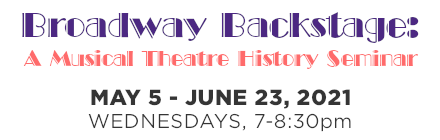Broadway Backstage: A Musical Theatre History Seminar