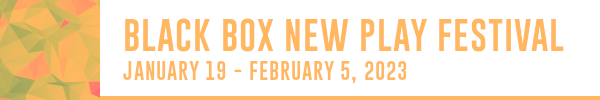 Black Box New Play Festival